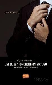 Siyasal Sistemlerde Üst Düzey Yöneticilerin Statüsü Düzenleme - Atama - Denetleme - 1