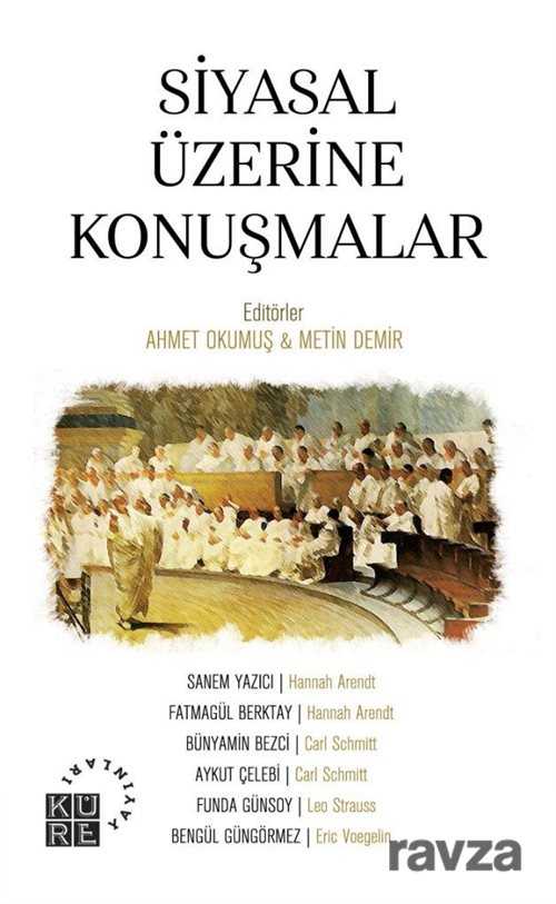 Siyasal Üzerine Konuşmalar - Küre Yayınları