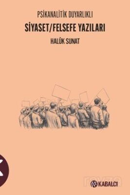 Siyaset / Felsefe Yazıları Psikanalitik Duyarlıklı - 1