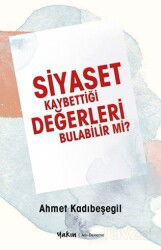 Siyaset Kaybettiği Değerleri Bulabilir Mi? - Yakın Kitabevi (İzmir)