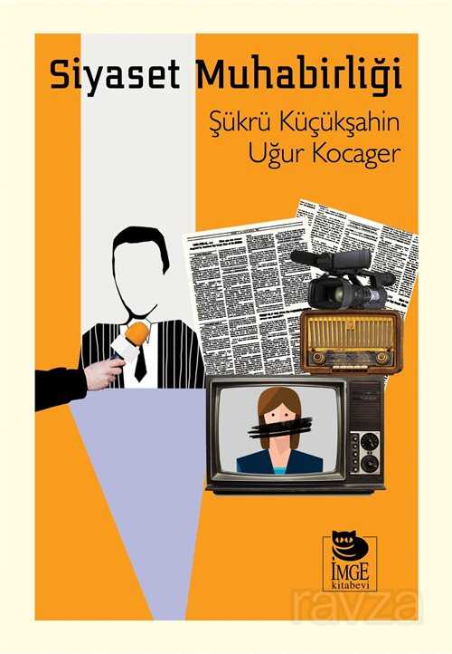 Siyaset Muhabirliği - İmge Kitabevi Yayınları