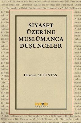 Siyaset Üzerine Müslümanca Düşünceler - 1
