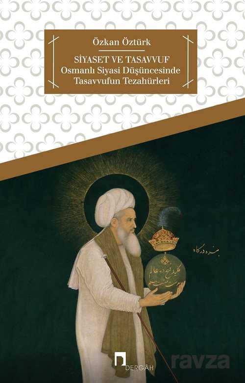 Siyaset ve Tasavvuf - Dergah Yayınları