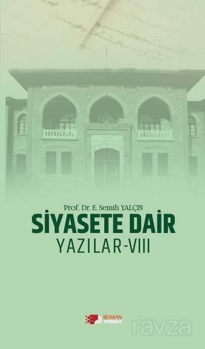Siyasete Dair Yazılar VIII - Berikan Yayınevi