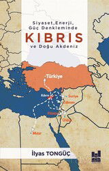 Siyaset,Enerji,Güç Denkleminde Kıbrıs ve Doğu Akdeniz - MGV Yayınları