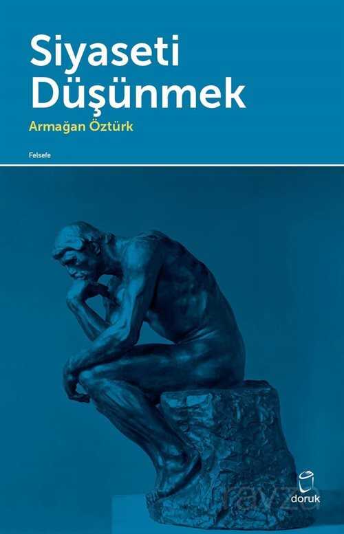 Siyaseti Düşünmek - Doruk Yayınları