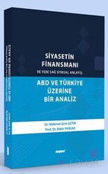 Siyasetin Finansmanı ve Yeni Sağ Siyasal Anlayış ABD ve Türkiye Üzerine Bir Analiz - Değişim Yayınları