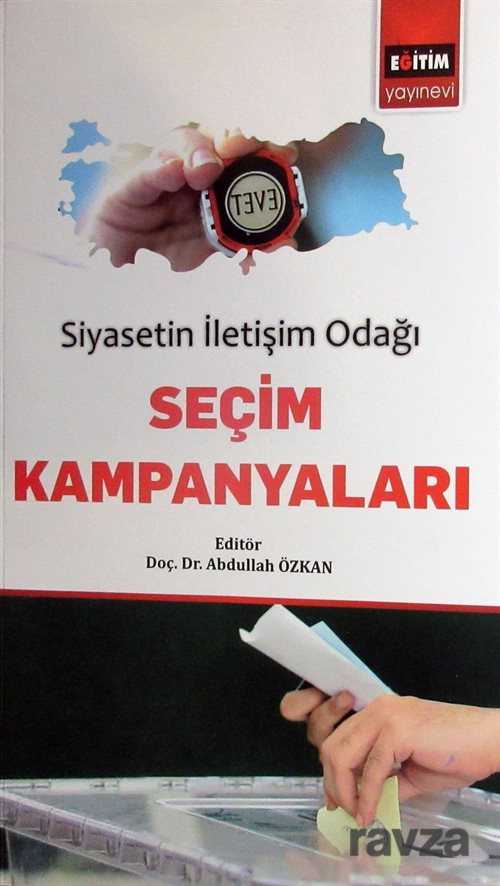 Siyasetin İletişim Odağı Seçim Kampanyaları - Eğitim Kitabevi