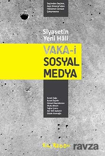 Siyasetin Yeni Hali: Vaka-i Sosyal Medya - Kalkedon Yayınları