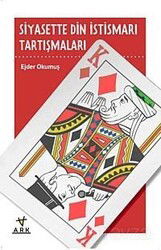 Siyasette Din İstismarı Tartışmaları - Ark Kitapları