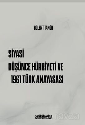 Siyasi Düşünce Hürriyeti ve 1961 Türk Anayasası - 1