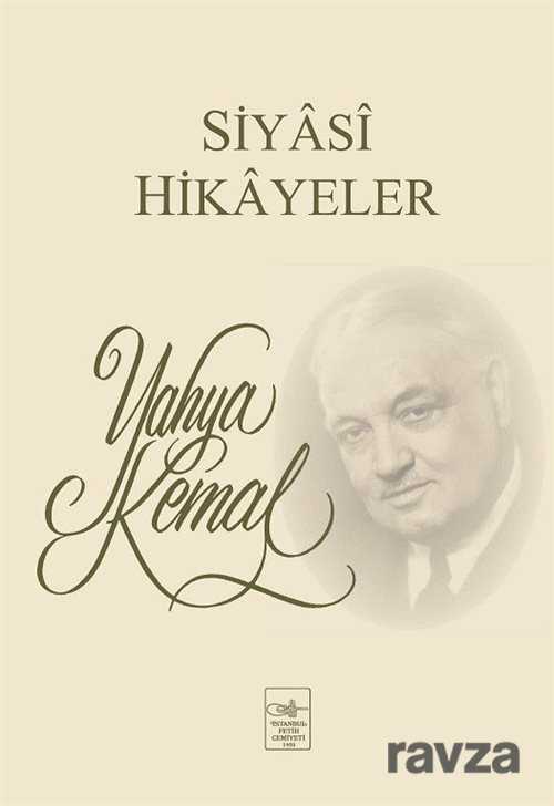 Siyasi Hikayeler - İstanbul Fetih Cemiyeti Yayınları