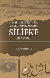 Siyasi İdari Kültürel ve Ekonomik Alanda Silifke (1920-1936) - Paradigma Akademi Yayınları
