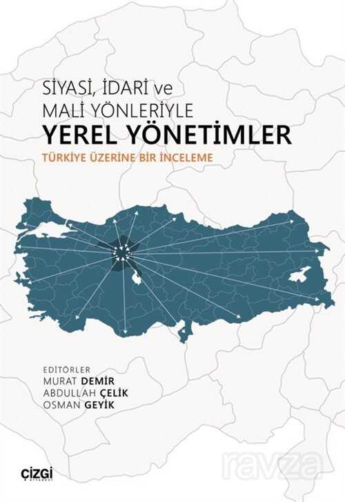 Siyasi, İdari ve Mali Yönleriyle Yerel Yönetimler (Türkiye Üzerine Bir İnceleme) - 1