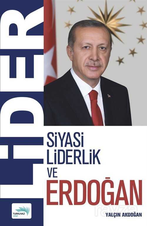 Siyasi Liderlik ve Erdoğan - 1