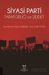 Siyasi Parti Tarafgirliği ve Şiddet - Akademisyen Kitabevi
