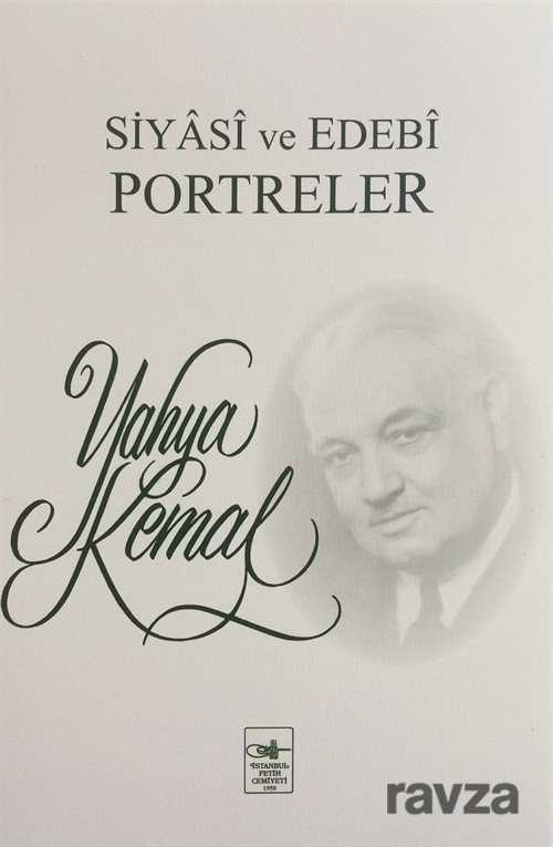 Siyasi ve Edebi Portreler - İstanbul Fetih Cemiyeti Yayınları