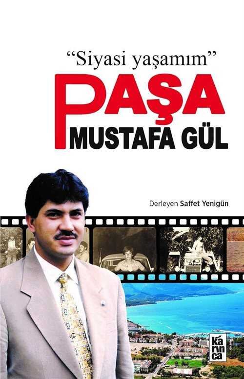Siyasi Yaşamım Paşa Mustafa Gül - 1