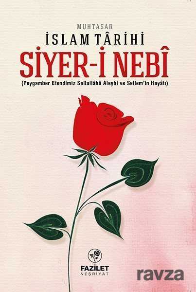Siyer-İ Nebi Muhtasar İslam Tarihi - Fazilet Neşriyat