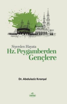 Siyerden Hayata Hz.Peygamberden Gençlere - 1