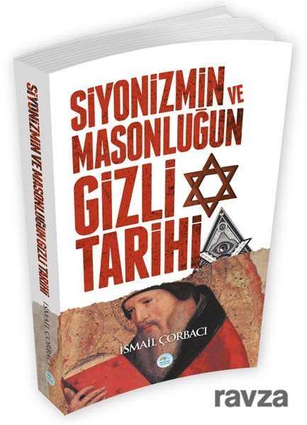 Siyonizmin ve Masonluğun Gizli Tarihi - Maviçatı Yayınları