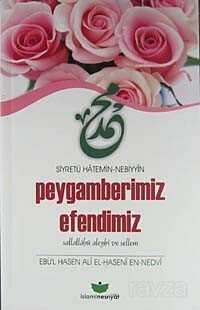 Siyretü Hatemin-Nebiyyin Peygamberimiz Efendimiz (s.a.v.) - İslami Neşriyat Yay. (Konya)