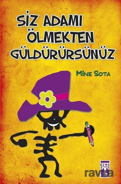 Siz Adamı Ölmekten Güldürürsünüz - Timaş Genç Yayınları