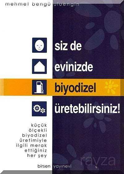 Siz de Evinizde Biyodizel Üretebilirsiniz - Birsen Yayınevi