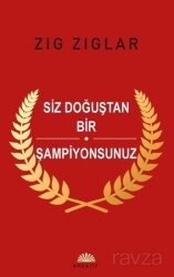 Siz Doğuştan Şampiyonsunuz - Kreatif Yayıncılık