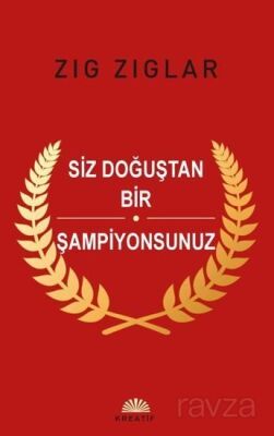 Siz Doğuştan Şampiyonsunuz - Kreatif Yayıncılık