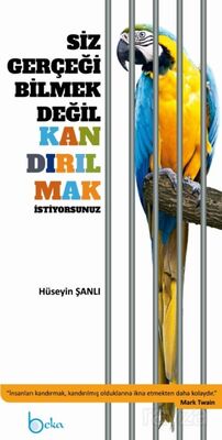 Siz Gerçeği Bilmek Değil Kandırılmak İstiyorsunuz - 1