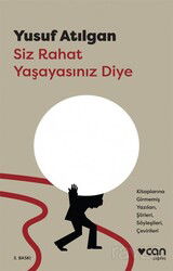 Siz Rahat Yaşayasınız Diye - Can Yayınları