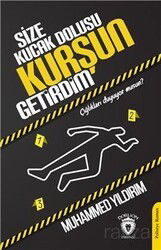 Size Kucak Dolusu Kurşun Getirdim - Dorlion Yayınevi