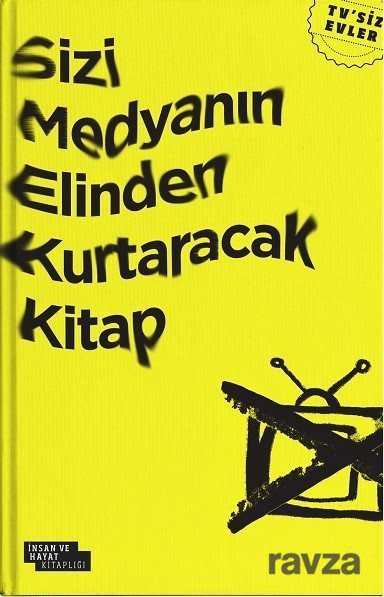 Sizi Medyanın Elinden Kurtaracak Kitap - İnsan ve Hayat Kitaplığı