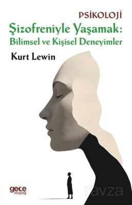 Şizofreniyle Yaşamak: Bilimsel ve Kişisel Deneyimler - 1