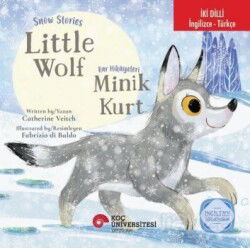 Snow Stories - Little Wolf / Kar Hikayeleri - Minik Kurt İngilizce Öğreniyorum (İki Dilli: İngilizce - Koç Üniversitesi Yayınları