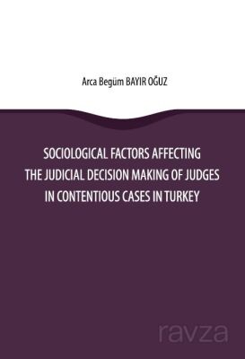 Sociological Factors Affecting the Judicial Decision Making Of Judges In Contentious Cases In Turkey - 1