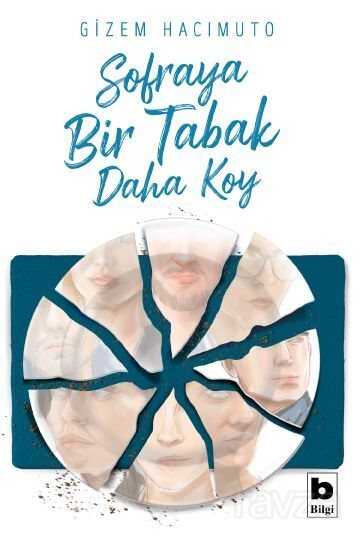 Sofraya Bir Tabak Daha Koy - Bilgi Yayınevi
