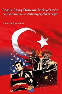 Soğuk Savaş Dönemi Türkiye'sinde Antikomünizm ve Antiemperyalizm Algısı - 1