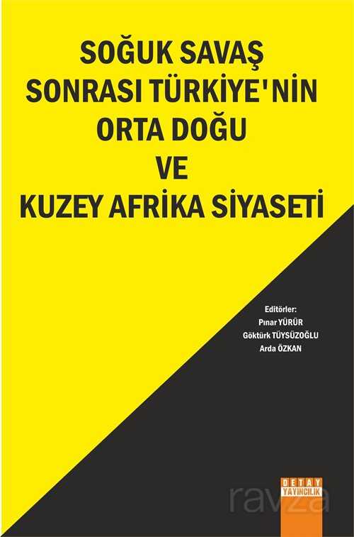 Soğuk Savaş Sonrası Türkiye'nin Orta Doğu ve Kuzey Afrika Siyaseti - 1