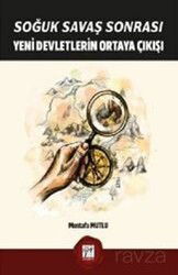 Soğuk Savaş Sonrası Yeni Devletlerin Ortaya Çıkışı - Gazi Kitabevi