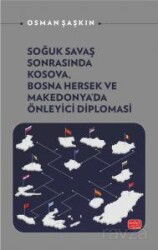 Soğuk Savaş Sonrasında Kosova, Bosna Hersek ve Makedonya'da Önleyici Diplomasi - Nobel Bilimsel