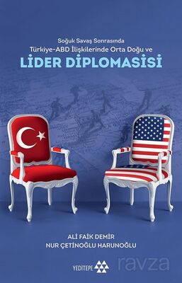 Soğuk Savaş Sonrasında Türkiye-Abd İlişkilerinde Orta Doğu ve Lider Diplomasisi - 1