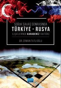 Soğuk Savaş Sonrasında Türkiye-Rusya İlişkilerinde Karadeniz Faktörü - 1
