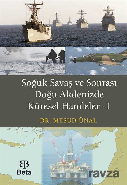 Soğuk Savaş ve Sonrası Doğu Akdenizde Küresel Hamleler-1 - 1