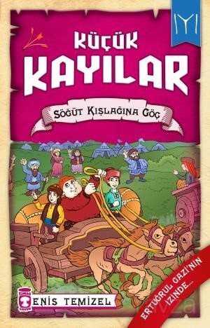 Söğüt Kışlağına Göç / Küçük Kayılar 2 - Timaş Çocuk Yayınları
