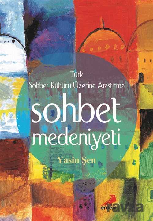 Sohbet Medeniyeti - Erdem Yayınları