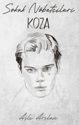 Sokak Nöbetçileri: Koza Sarca - İndigo Kitap