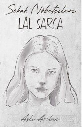 Sokak Nöbetçileri: Lal Sarca - İndigo Kitap