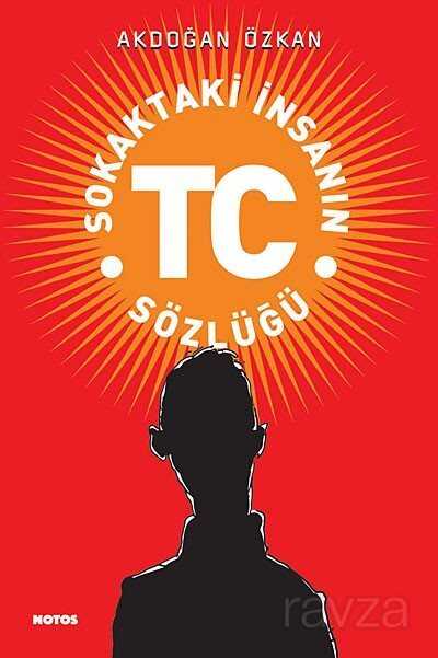 Sokaktaki İnsanın TC Sözlüğü - Notos Kitap Yayınevi